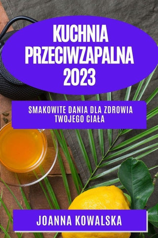 Kuchnia przeciwzapalna 2023