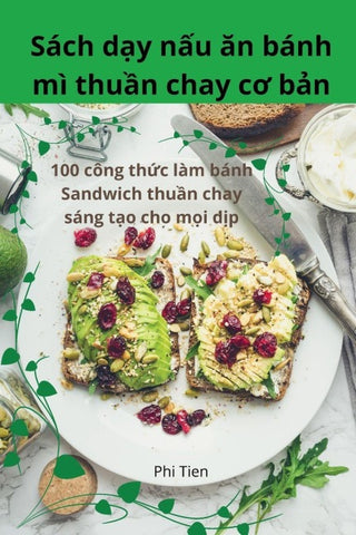 Sách d¿y n¿u ¿n bánh mì thu¿n chay c¿ b¿n