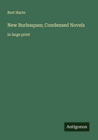 New Burlesques; Condensed Novels