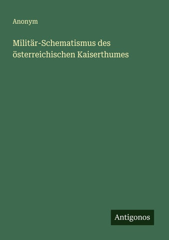 Militär-Schematismus des österreichischen Kaiserthumes