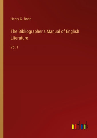 The Bibliographer's Manual of English Literature