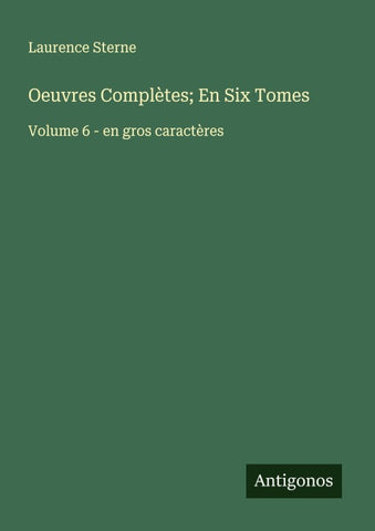 Oeuvres Complètes; En Six Tomes