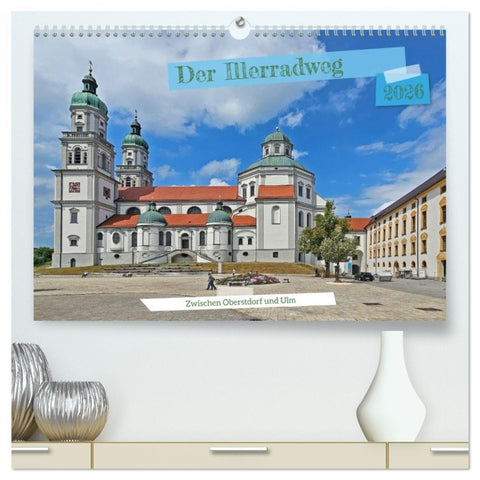 Der Illerradweg zwischen Oberstdorf und Ulm (hochwertiger Premium Wandkalender 2026 DIN A2 quer), Kunstdruck in Hochglanz
