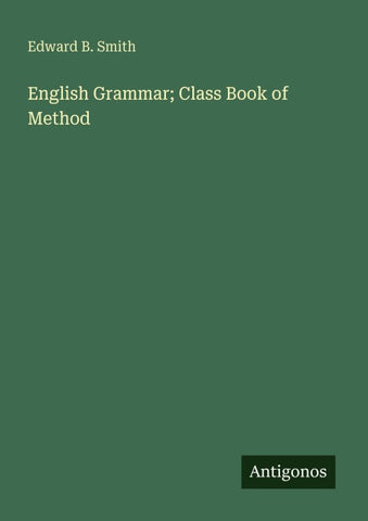 English Grammar; Class Book of Method