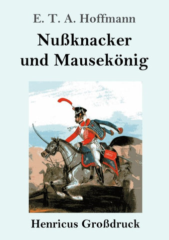 Nußknacker und Mausekönig (Großdruck)
