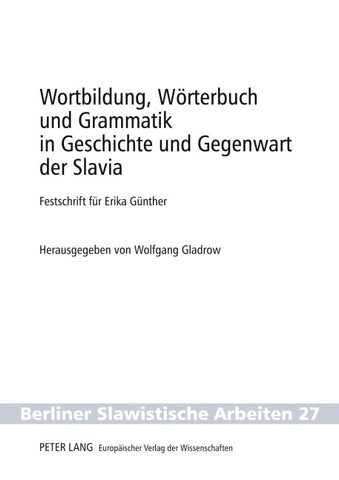Wortbildung, Wörterbuch und Grammatik in Geschichte und Gegenwart der Slavia