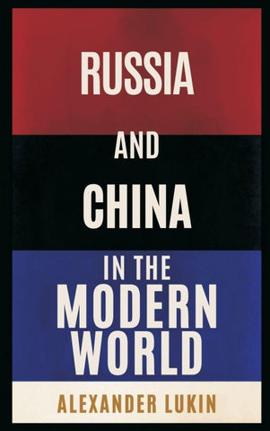 Russia and China in the Modern World