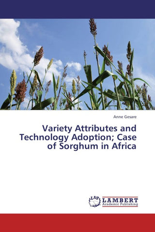 Variety Attributes and Technology Adoption; Case of Sorghum in Africa