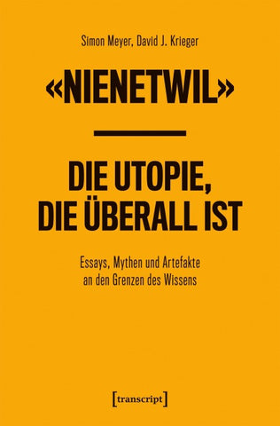 «Nienetwil» – Die Utopie, die überall ist