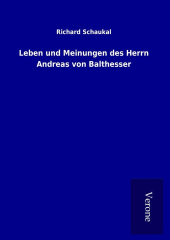 Leben und Meinungen des Herrn Andreas von Balthesser