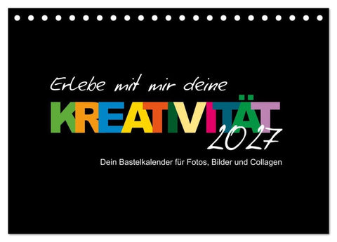 Erlebe mit mir deine Kreativität (Tischkalender 2027 DIN A5 quer), CALVENDO Monatskalender