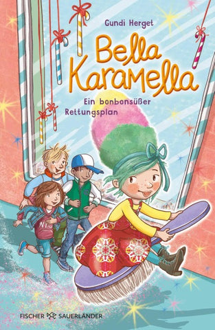 Bella Karamella – Ein bonbonsüßer Rettungsplan