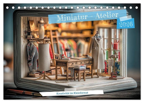 Miniatur - Atelier (Tischkalender 2026 DIN A5 quer), CALVENDO Monatskalender
