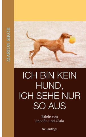 Ich bin kein Hund, ich sehe nur so aus