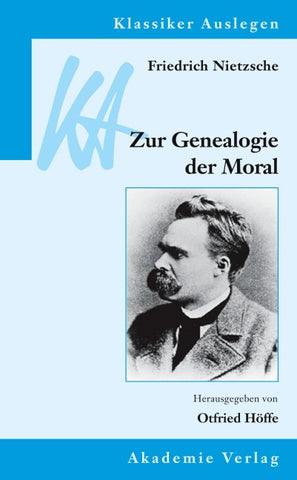 Friedrich Nietzsche: Genealogie der Moral