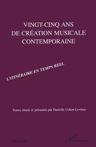 VINGT-CINQ ANS DE CREATION MUSICALE CONTEMPORAINE