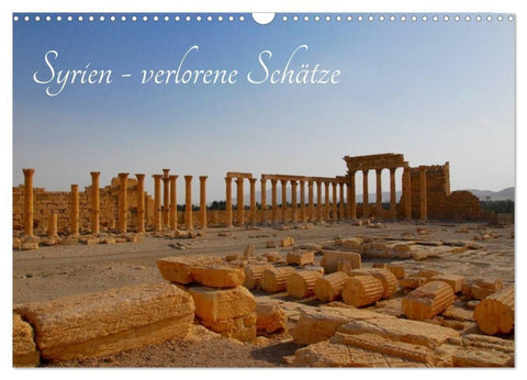 Syrien - verlorene Schätze (Wandkalender 2027 DIN A3 quer), CALVENDO Monatskalender
