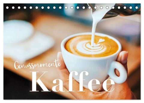 Genussmomente Kaffee (Tischkalender 2027 DIN A5 quer), CALVENDO Monatskalender