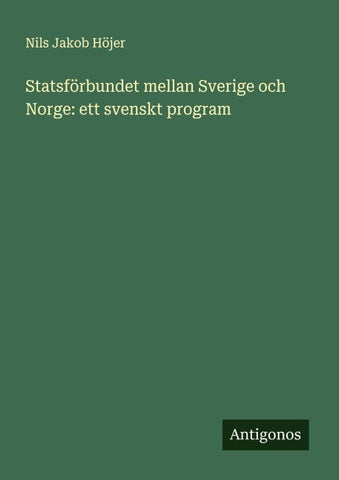 Statsförbundet mellan Sverige och Norge: ett svenskt program