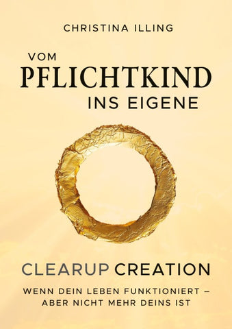 Vom Pflichtkind ins Eigene - CLEARUP CREATION