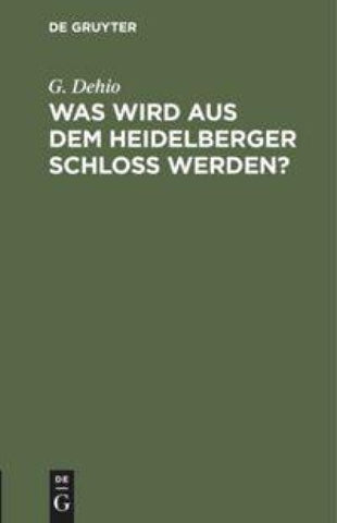 Was wird aus dem Heidelberger Schloß werden?