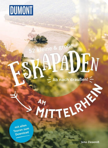 52 kleine & große Eskapaden am Mittelrhein