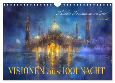 Visionen aus 1001 Nacht (Wandkalender 2027 DIN A4 quer), CALVENDO Monatskalender