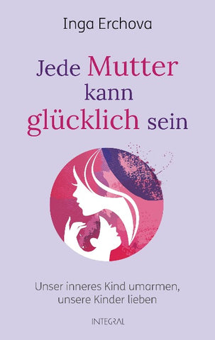 Jede Mutter kann glücklich sein