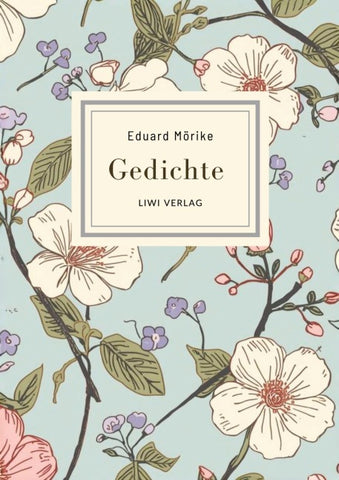 Eduard Mörike: Gedichte. Vollständige Neuausgabe