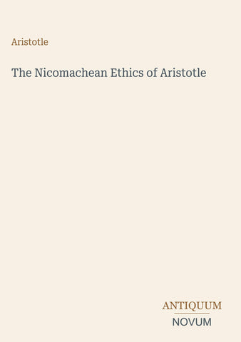 The Nicomachean Ethics of Aristotle