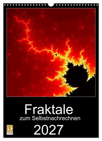 Fraktale zum Selbstnachrechnen (Wandkalender 2027 DIN A3 hoch), CALVENDO Monatskalender