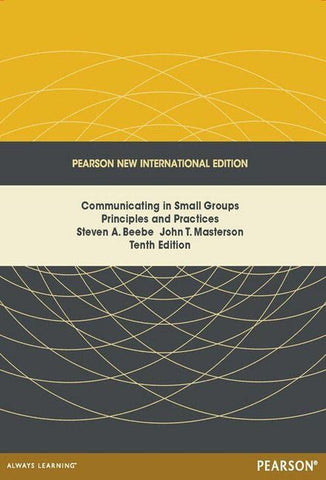 Communicating in Small Groups: Principles and Practices
