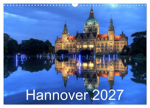 Hannover 2027 (Wandkalender 2027 DIN A3 quer), CALVENDO Monatskalender