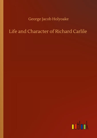 Life and Character of Richard Carlile