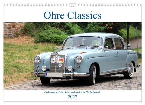 Ohre Classics - Oldtimer auf der Schlossdomäne in Wolmirstedt (Wandkalender 2027 DIN A3 quer), CALVENDO Monatskalender