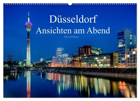 Düsseldorf - Ansichten am Abend (Wandkalender 2027 DIN A2 quer), CALVENDO Monatskalender