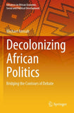 Decolonizing African Politics