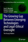 The Growing Gap Between Emerging Technologies and Legal-Ethical Oversight