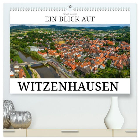 Ein Blick auf Witzenhausen (hochwertiger Premium Wandkalender 2026 DIN A2 quer), Kunstdruck in Hochglanz