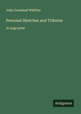 Personal Sketches and Tributes