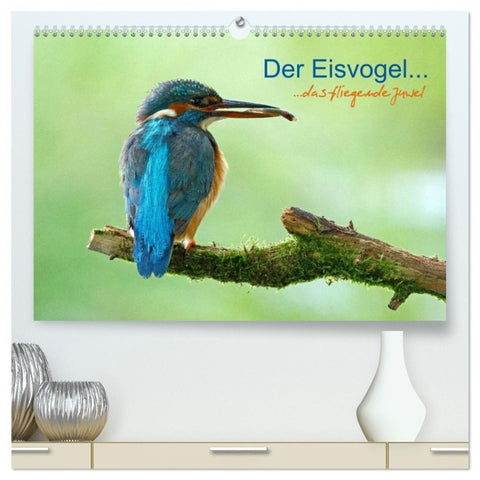 Der Eisvogel...fliegendes Juwel (hochwertiger Premium Wandkalender 2027 DIN A2 quer), Kunstdruck in Hochglanz