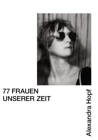 77 Frauen unserer Zeit