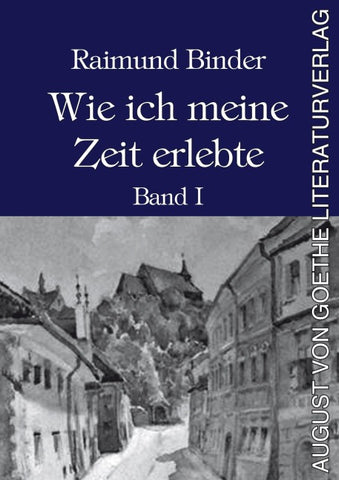 Wie ich meine Zeit erlebte