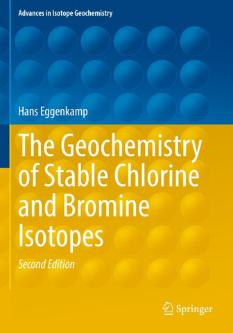 The Geochemistry of Stable Chlorine and Bromine Isotopes
