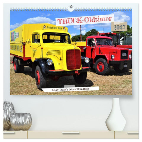 TRUCK - Oldtimer (hochwertiger Premium Wandkalender 2027 DIN A2 quer), Kunstdruck in Hochglanz