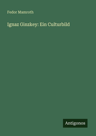 Ignaz Ginzkey: Ein Culturbild