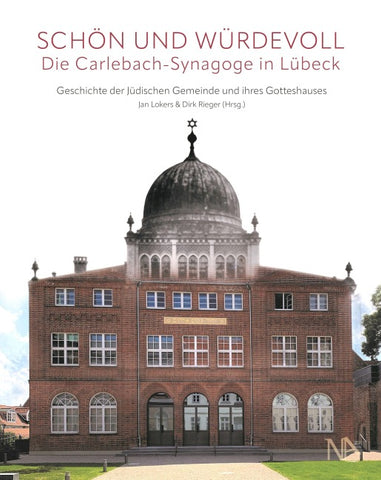 „Schön und würdevoll“- Die Carlebach-Synagoge in Lübeck