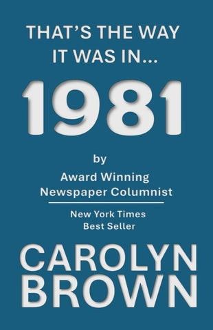 That's The Way It Was In... 1981