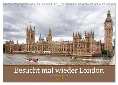 Besucht mal wieder London (Wandkalender 2027 DIN A3 quer), CALVENDO Monatskalender