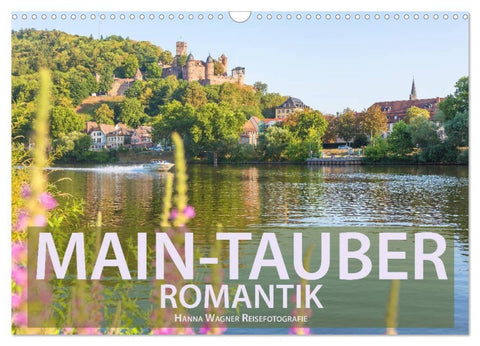Main-Tauber-Romantik (Wandkalender 2027 DIN A3 quer), CALVENDO Monatskalender